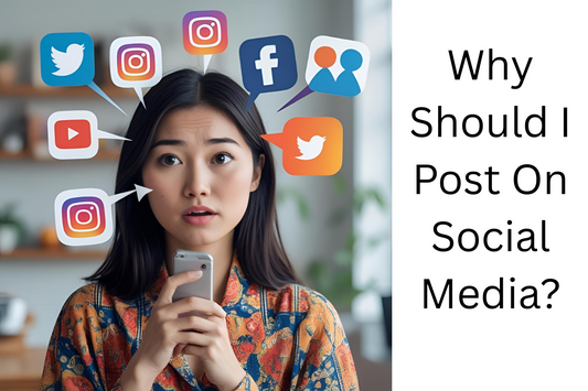 Why Should I Post on Social Media?