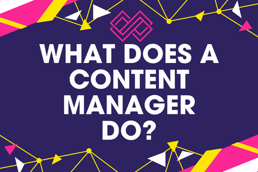What Does a Content Manager Do? Content Management Explained